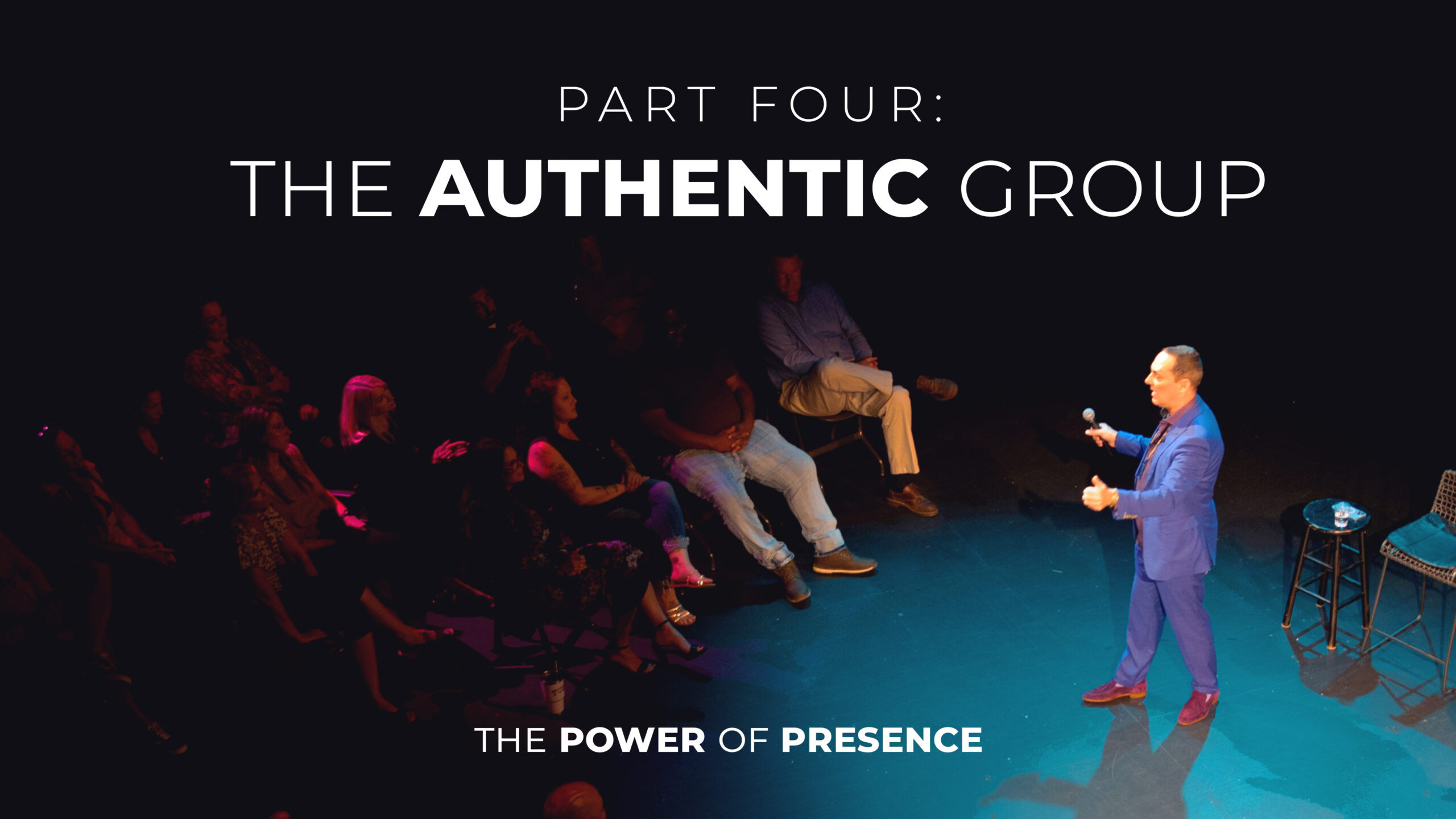 Part Four: The Authentic Group